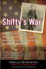 Image for Shifty&#39;s War : The Authorized Biography of Sergeant Darrell &quot;Shifty&quot; Powers, the Legendary Shar pshooter from the Band of Brothers