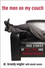 Image for The men on my couch  : true stories of sex, love, and psychotherapy