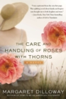 Image for The Care and Handling of Roses with Thorns