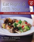 Image for Eat Right 4 Your Type Personalized Cookbook Type O : 150+ Healthy Recipes For Your Blood Type Diet