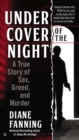 Image for Under Cover of the Night : A True Story of Sex, Greed and Murder