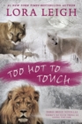 Image for Too hot to touch  : three Breeds novellas