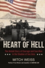 Image for The heart of hell  : the untold story of courage and sacrifice in the shadow of Iwo Jima