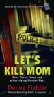 Image for Let&#39;s Kill Mom