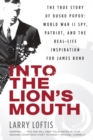 Image for Into the lion&#39;s mouth  : the true story of Dusko Popov