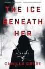 Image for The ice beneath her: a novel
