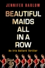 Image for Beautiful Maids All in a Row: An Iris Ballard Thriller