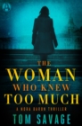 Image for Woman Who Knew Too Much: A Nora Baron Thriller