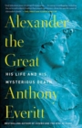 Image for Alexander the Great : His Life and His Mysterious Death