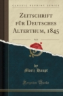 Image for Zeitschrift fur Deutsches Alterthum, 1845, Vol. 5 (Classic Reprint)