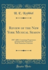 Image for Review of the New York Musical Season: 1887-1888, Containing Programmes of Noteworthy Occurrences With Numerous Criticisms (Classic Reprint)