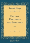 Image for Eglogs, Epytaphes and Sonettes: 1563 (Classic Reprint)