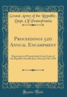 Image for Proceedings 52d Annual Encampment: Department of Pennsylvania Grand Army of the Republic Danville June 12th and 13th, 1918 (Classic Reprint)