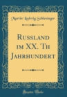 Image for Russland im XX. Th Jahrhundert (Classic Reprint)