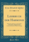 Image for Lehrbuch der Harmonie: Praktische Anleitung zu den Studien in Derselben, Zunachst fur das Conservatorium der Musik zu Leipzig (Classic Reprint)