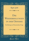Image for Die Wiederholungen in der Odyssee: Ein Beitrag zur Homerischen Frage (Classic Reprint)