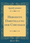 Image for Herodots Darstellung der Cyrussage (Classic Reprint)