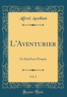 Image for L&#39;Aventurier, Vol. 2: Un Duel Sous l&#39;Empire (Classic Reprint)