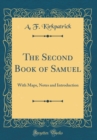 Image for The Second Book of Samuel: With Maps, Notes and Introduction (Classic Reprint)