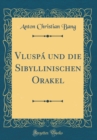 Image for V?luspa und die Sibyllinischen Orakel (Classic Reprint)