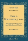 Image for Uber 2. Korinther 5, 1-10: Ein Beitrag zur Frage nach dem Hellenismus bei Paulus (Classic Reprint)