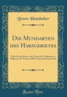 Image for Die Mundarten des Harzgebietes: Nebst Einer Karte, vom Verein fur Erdkunde zu Halle am 28. Februar 1884 Gekronte Preisschrift (Classic Reprint)