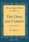 Image for The Odes and Carmen: Sæculare of Horace (Classic Reprint)
