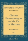 Image for ?uvres Philosophiques de Mr. De la Mettrie, Vol. 1 (Classic Reprint)
