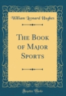 Image for The Book of Major Sports (Classic Reprint)