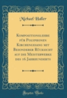 Image for Kompositionslehre fur Polyphonen Kirchengesang mit Besonderer Rucksicht auf die Meisterwerke des 16 Jahrhunderts (Classic Reprint)