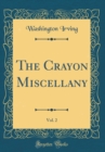 Image for The Crayon Miscellany, Vol. 2 (Classic Reprint)