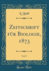 Image for Zeitschrift fur Biologie, 1873, Vol. 9 (Classic Reprint)