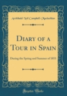 Image for Diary of a Tour in Spain: During the Spring and Summer of 1853 (Classic Reprint)