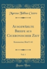 Image for Ausgewahlte Briefe aus Ciceronischer Zeit, Vol. 1: Kommentar; Brief 1-61 (Classic Reprint)