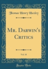 Image for Mr. Darwin&#39;s Critics, Vol. 18 (Classic Reprint)