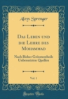 Image for Das Leben und die Lehre des Mohammad, Vol. 1: Nach Bisher Grosstentheils Unbenutzten Quellen (Classic Reprint)