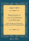 Image for Der Kampf in und Um Dorfer und Walder: Nach den Besten Taktischen Werken und der Kriegsgeschichte (Classic Reprint)