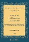 Image for Voyage de la Corvette l&#39;Astrolabe, Vol. 2: Execute par Ordre du Roi, Pendant les Annees 1826-1827-1828-1829 (Classic Reprint)