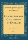 Image for Geschichte der Civilisation in England, Vol. 2 (Classic Reprint)