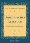 Image for Griechisches Lesebuch, Vol. 2: Erlauterungen, Erster Halbband (Classic Reprint)