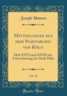 Image for Mitteilungen aus dem Stadtarchiv von Koln, Vol. 10: Heft XXVI und XXVII mit Unterstutzung der Stadt Koln (Classic Reprint)
