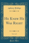 Image for He Knew He Was Right, Vol. 1 of 3 (Classic Reprint)