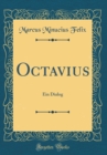Image for Octavius: Ein Dialog (Classic Reprint)