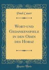 Image for Wort-und Gedankenspiele in den Oden des Horaz (Classic Reprint)