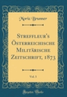 Image for Streffleur&#39;s Osterreichische Militarische Zeitschrift, 1873, Vol. 3 (Classic Reprint)