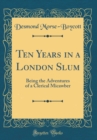 Image for Ten Years in a London Slum: Being the Adventures of a Clerical Micawber (Classic Reprint)