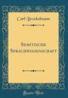 Image for Semitische Sprachwissenschaft (Classic Reprint)