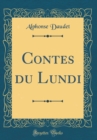 Image for Contes du Lundi (Classic Reprint)