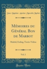 Image for Memoires du General Bon de Marbot, Vol. 2: Madrid, Essling, Torres-Vedras (Classic Reprint)