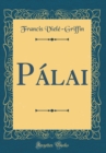 Image for Palai (Classic Reprint)